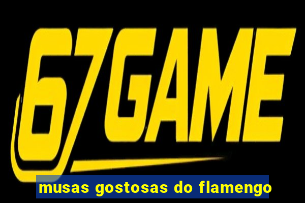 musas gostosas do flamengo